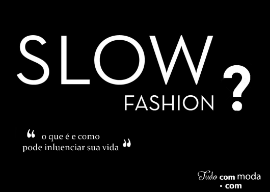 Slow Fashion: All about this amazing concept that is revolutionizing the fashion market!