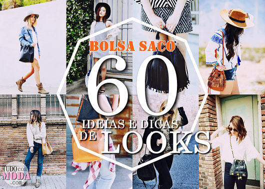 BOLSA SACO: 60 Outfit Ideas and Tips!